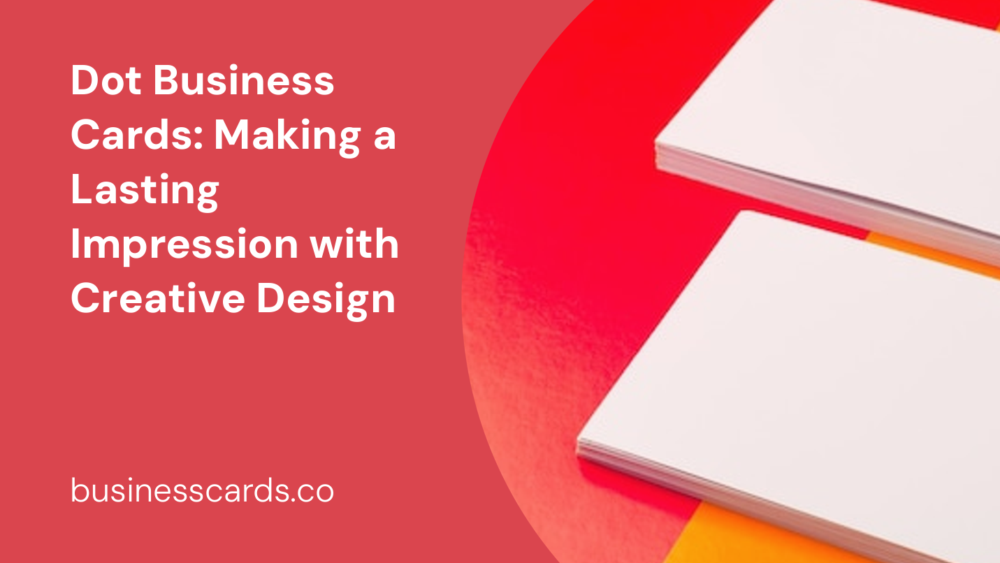 dot business cards making a lasting impression with creative design
