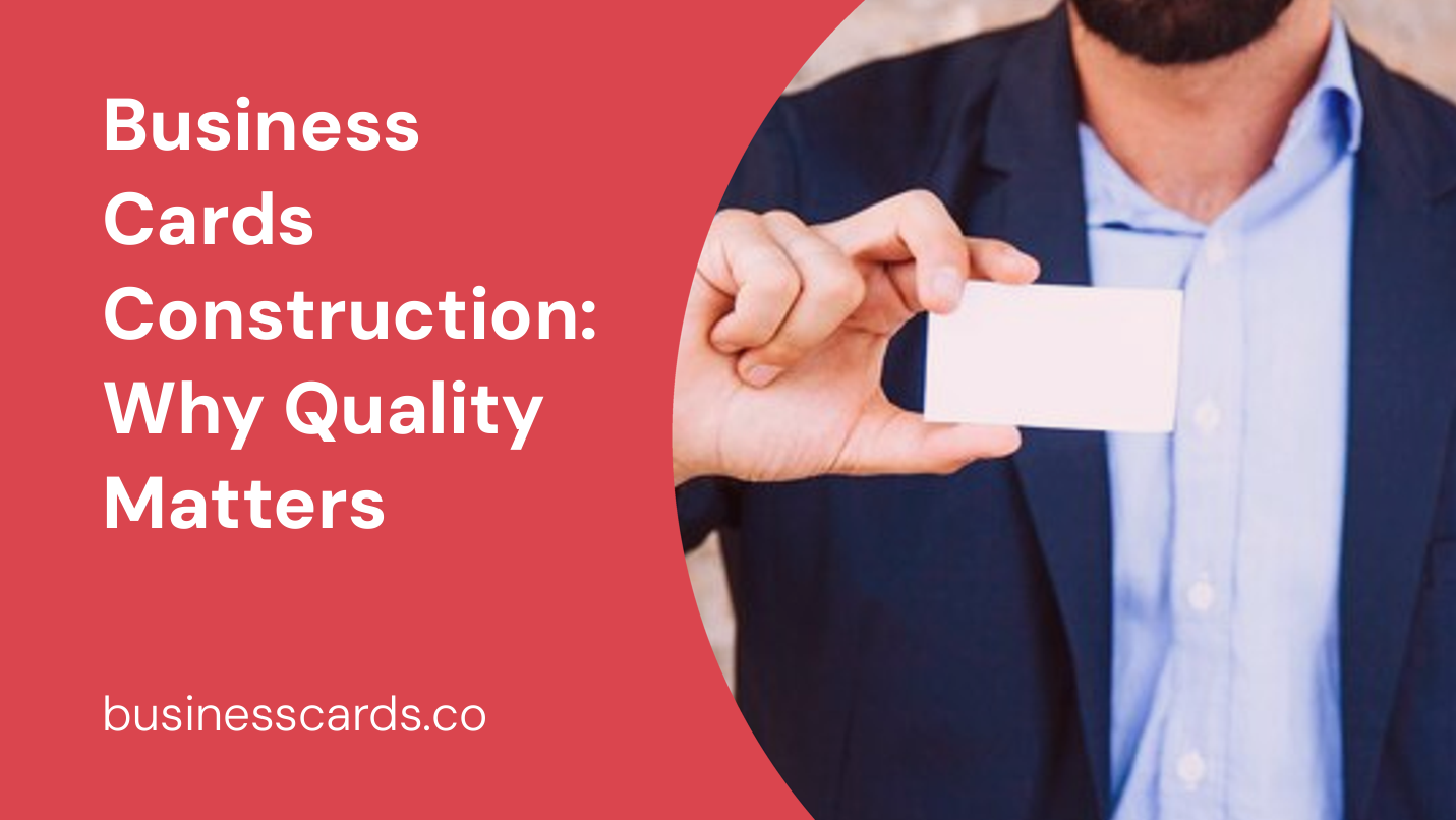 business cards construction why quality matters