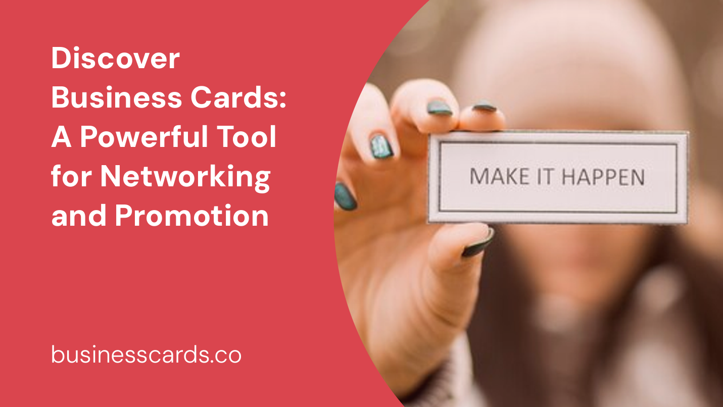 discover business cards a powerful tool for networking and promotion