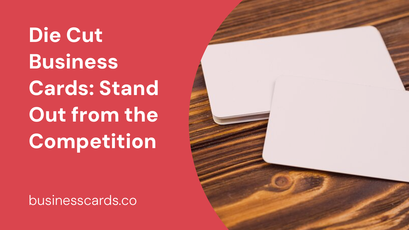 die cut business cards stand out from the competition