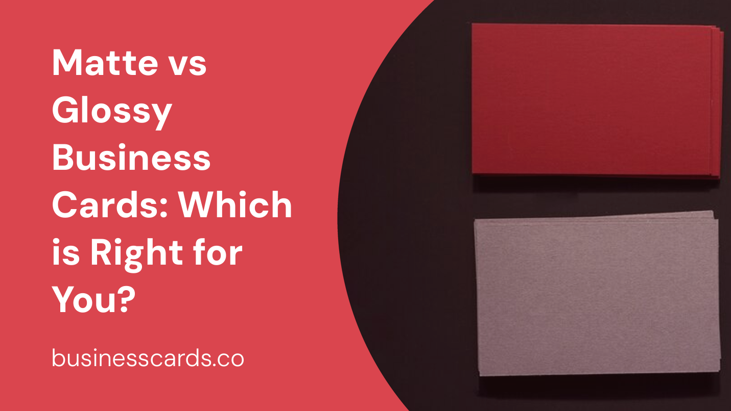 Matte Vs Glossy Business Cards Which Is Right For You Businesscards 6020