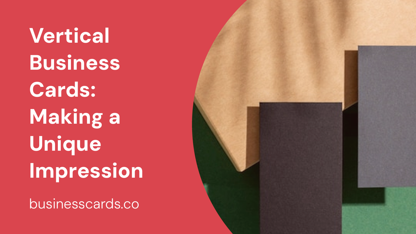 vertical business cards making a unique impression