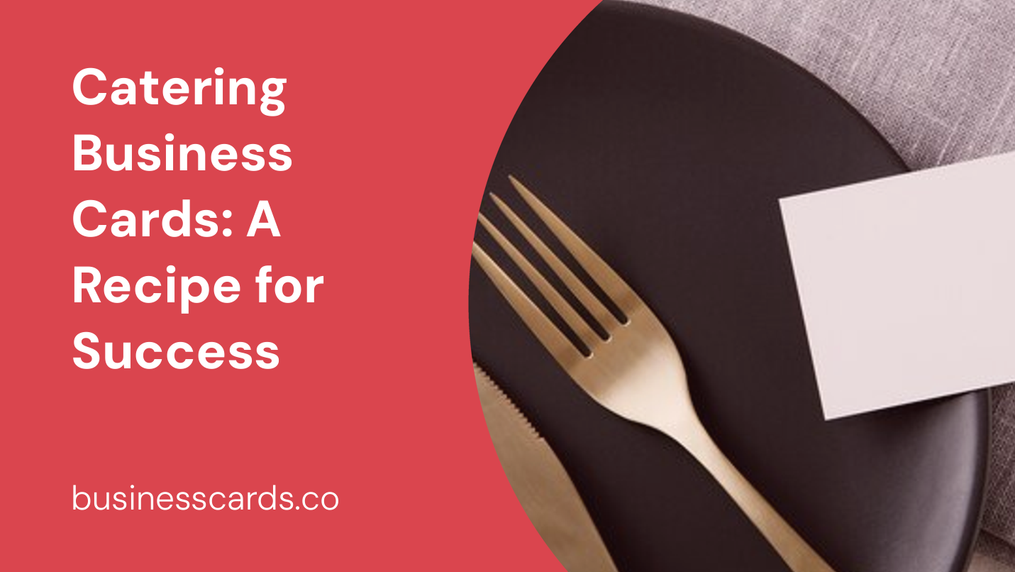 catering business cards a recipe for success