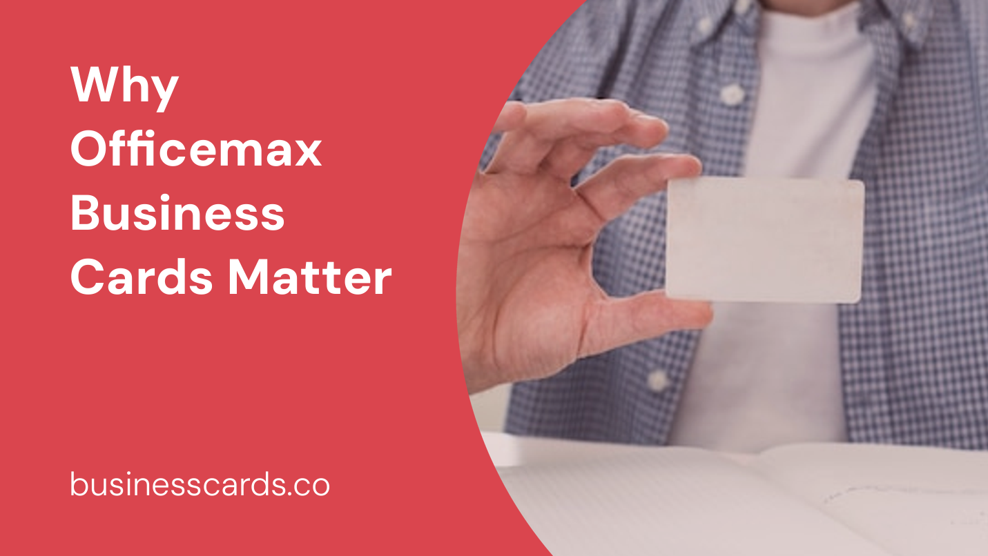 why officemax business cards matter