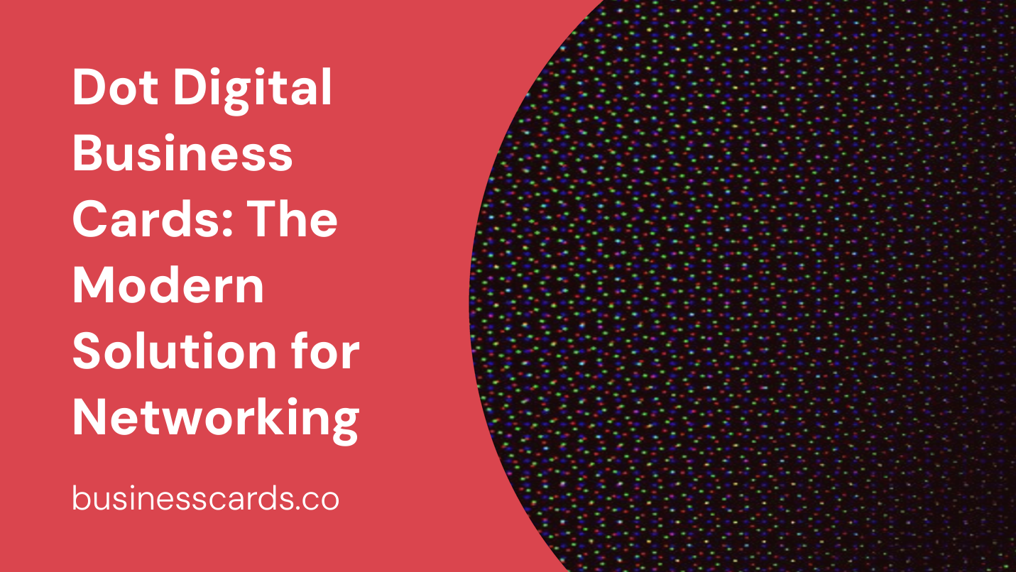 dot digital business cards the modern solution for networking