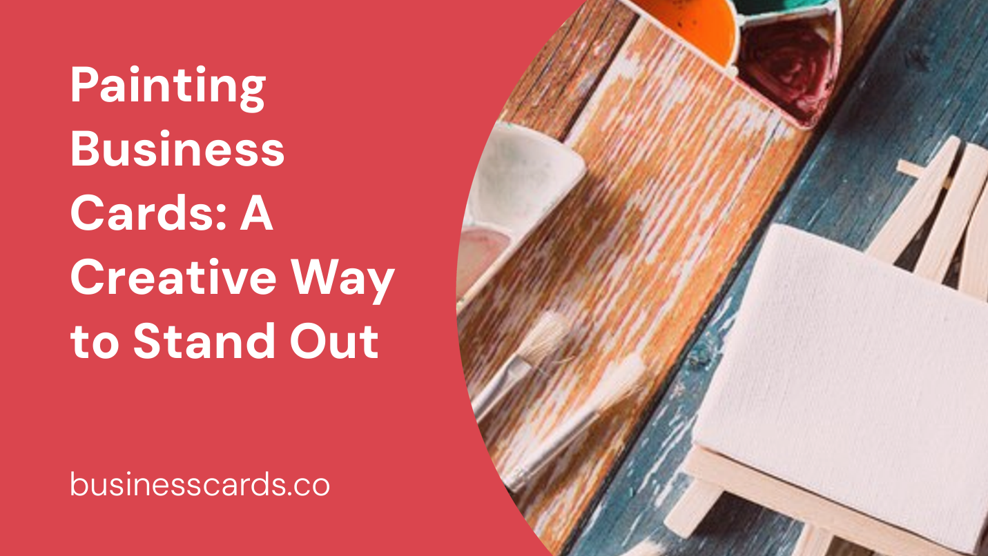 painting business cards a creative way to stand out