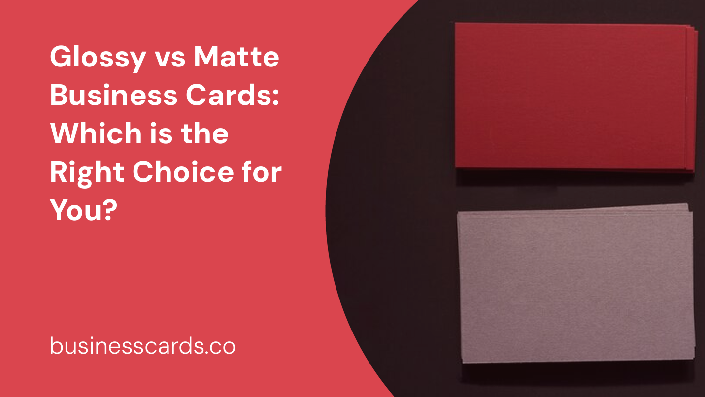 glossy vs matte business cards which is the right choice for you 