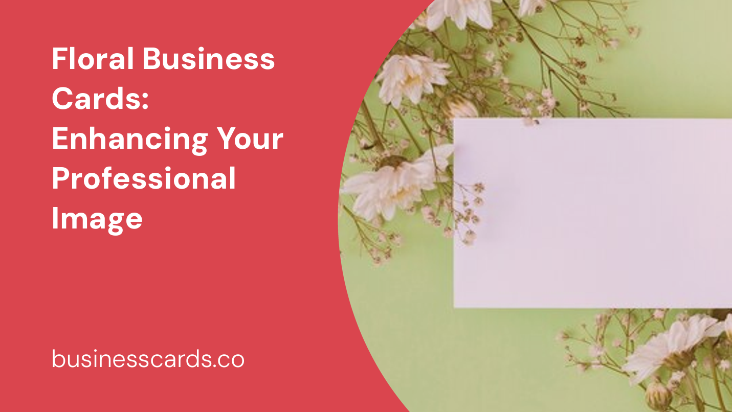 floral business cards enhancing your professional image