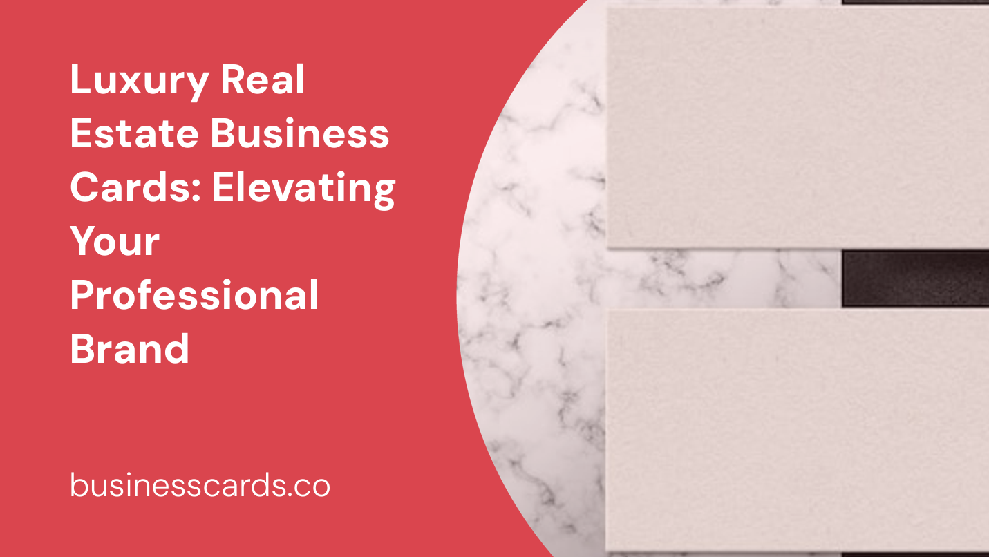 luxury real estate business cards elevating your professional brand
