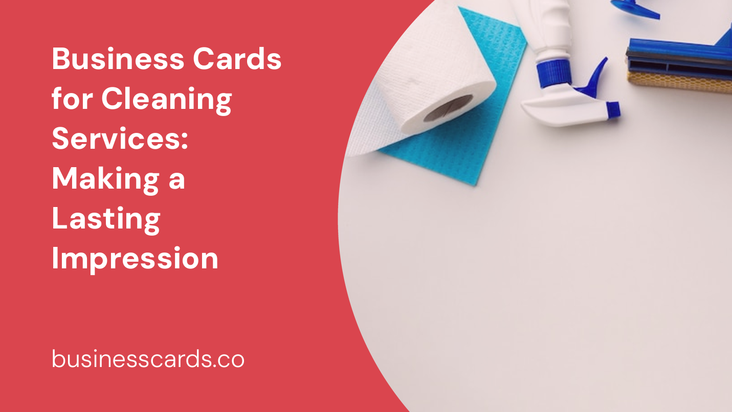 business cards for cleaning services making a lasting impression