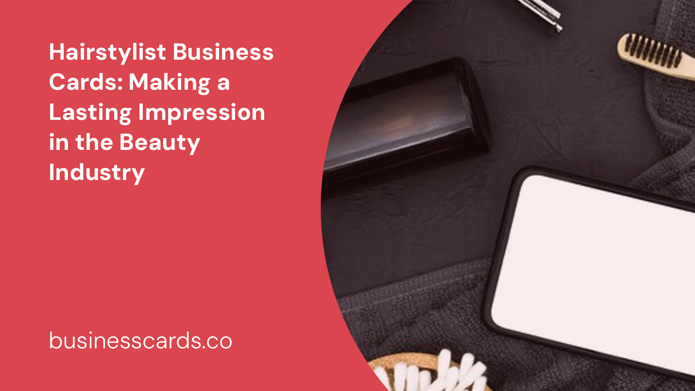 hairstylist business cards making a lasting impression in the beauty industry