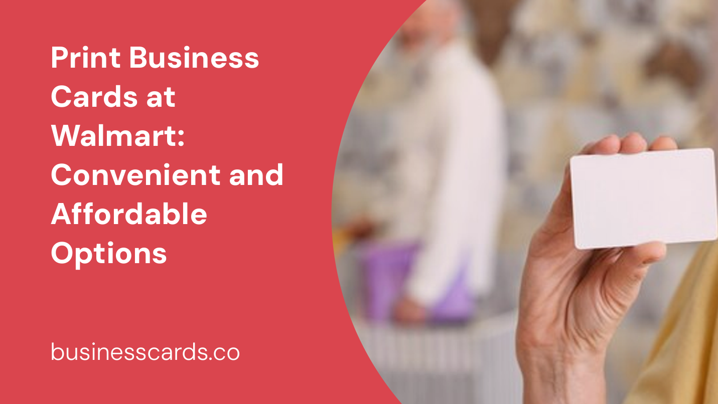 print business cards at walmart convenient and affordable options