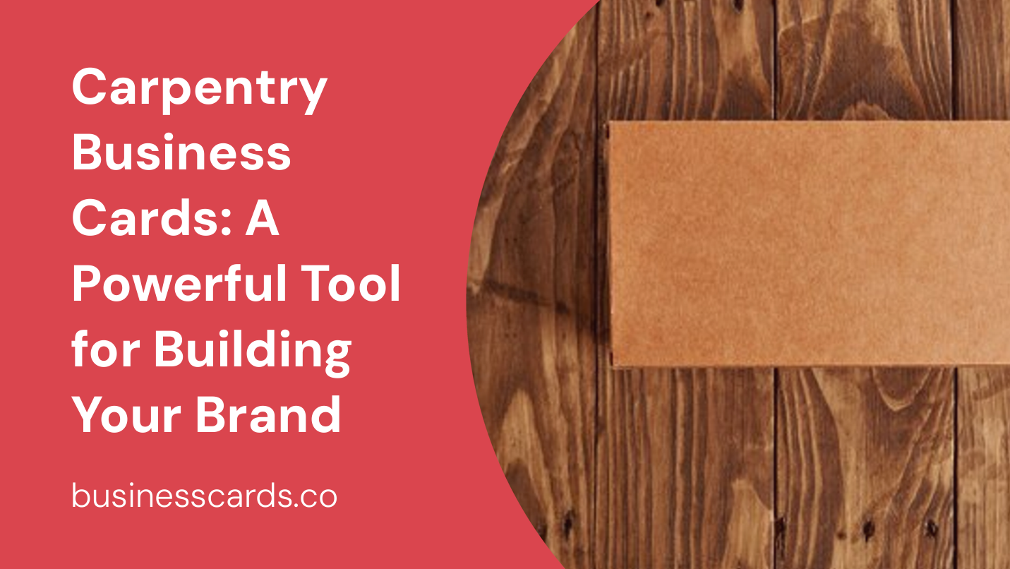 carpentry business cards a powerful tool for building your brand