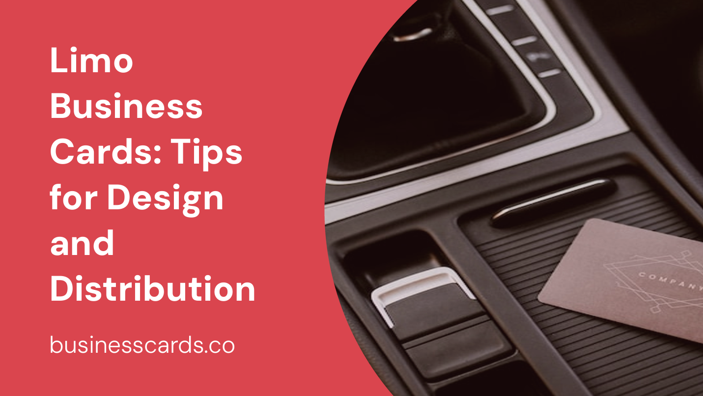 limo business cards tips for design and distribution