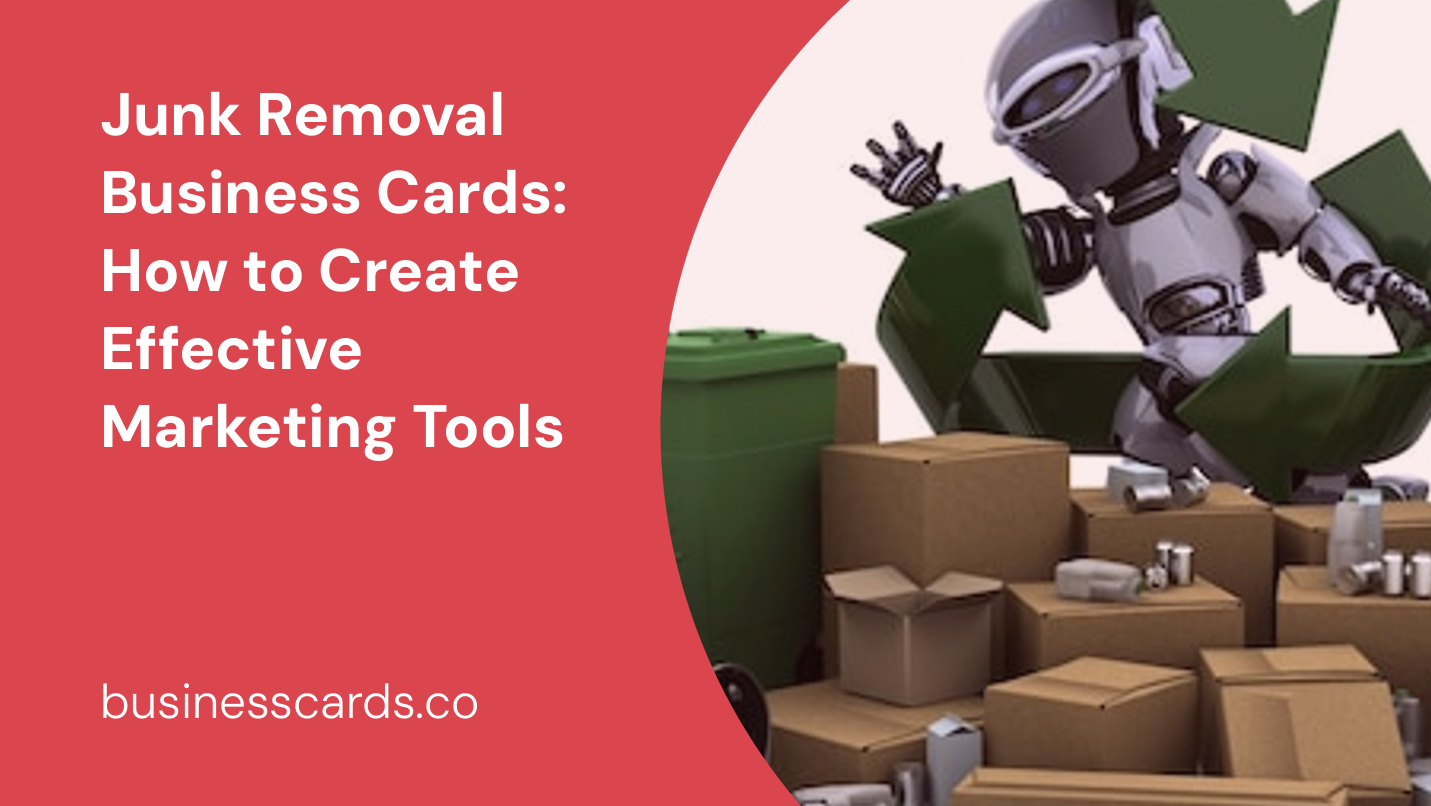 junk removal business cards how to create effective marketing tools