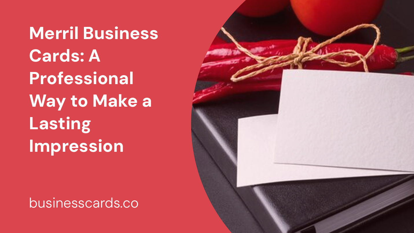 merril business cards a professional way to make a lasting impression