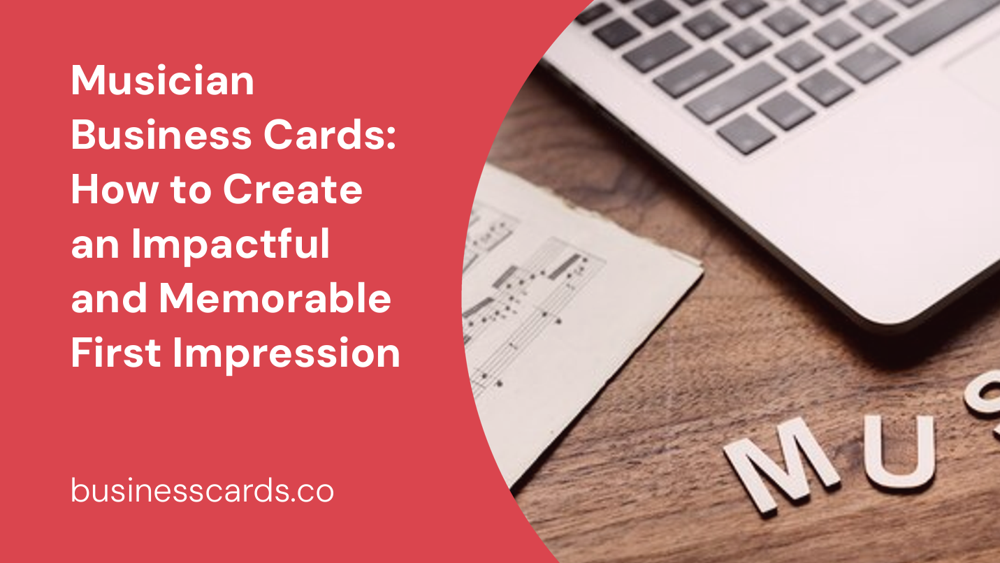 musician business cards how to create an impactful and memorable first impression
