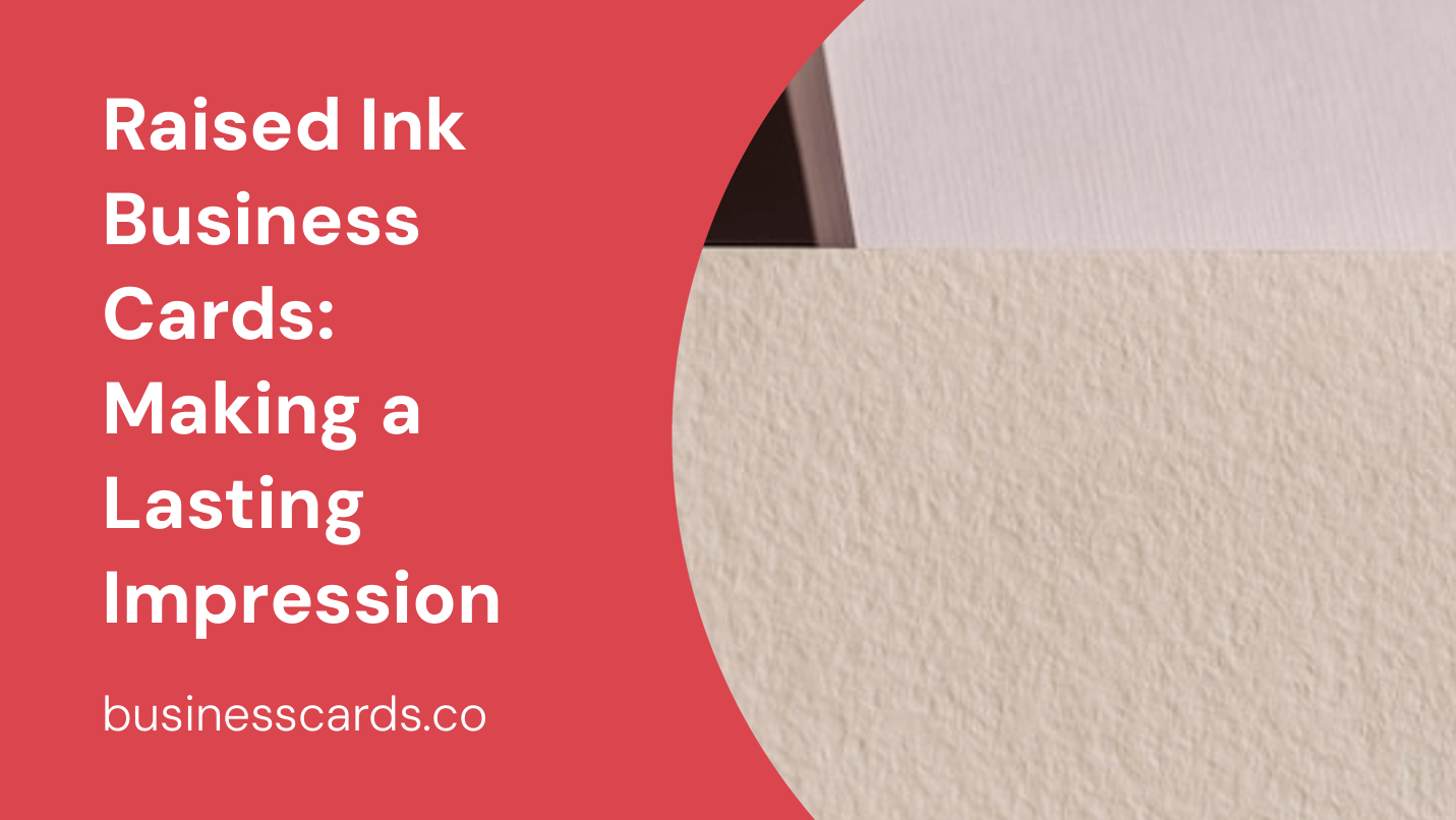 raised ink business cards making a lasting impression