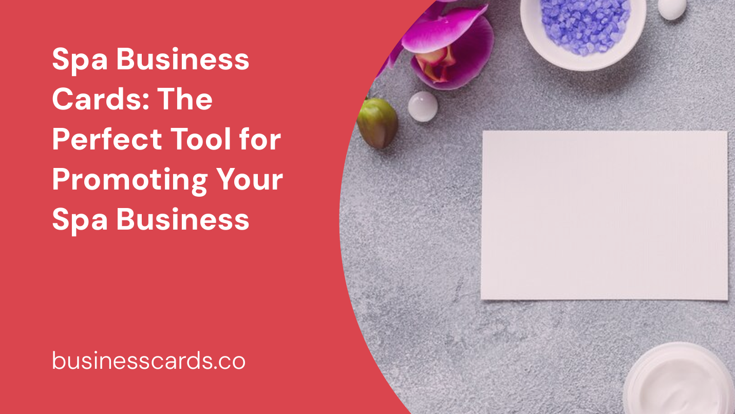 spa business cards the perfect tool for promoting your spa business