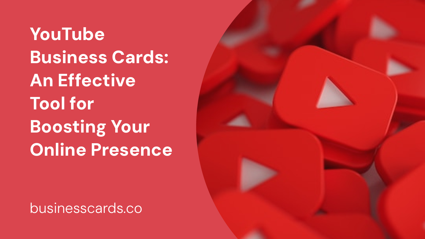 youtube business cards an effective tool for boosting your online presence