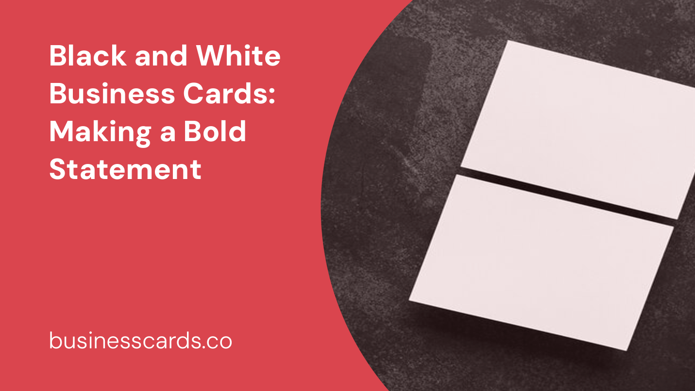 black and white business cards making a bold statement