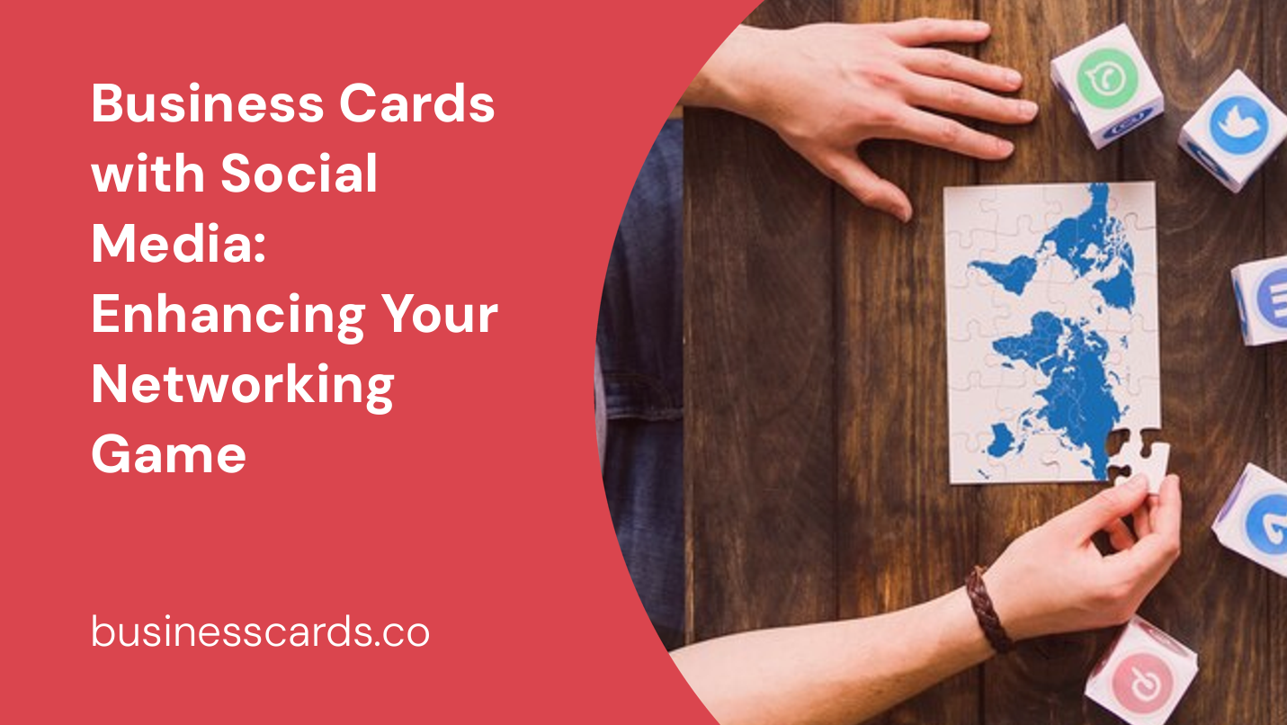 business cards with social media enhancing your networking game