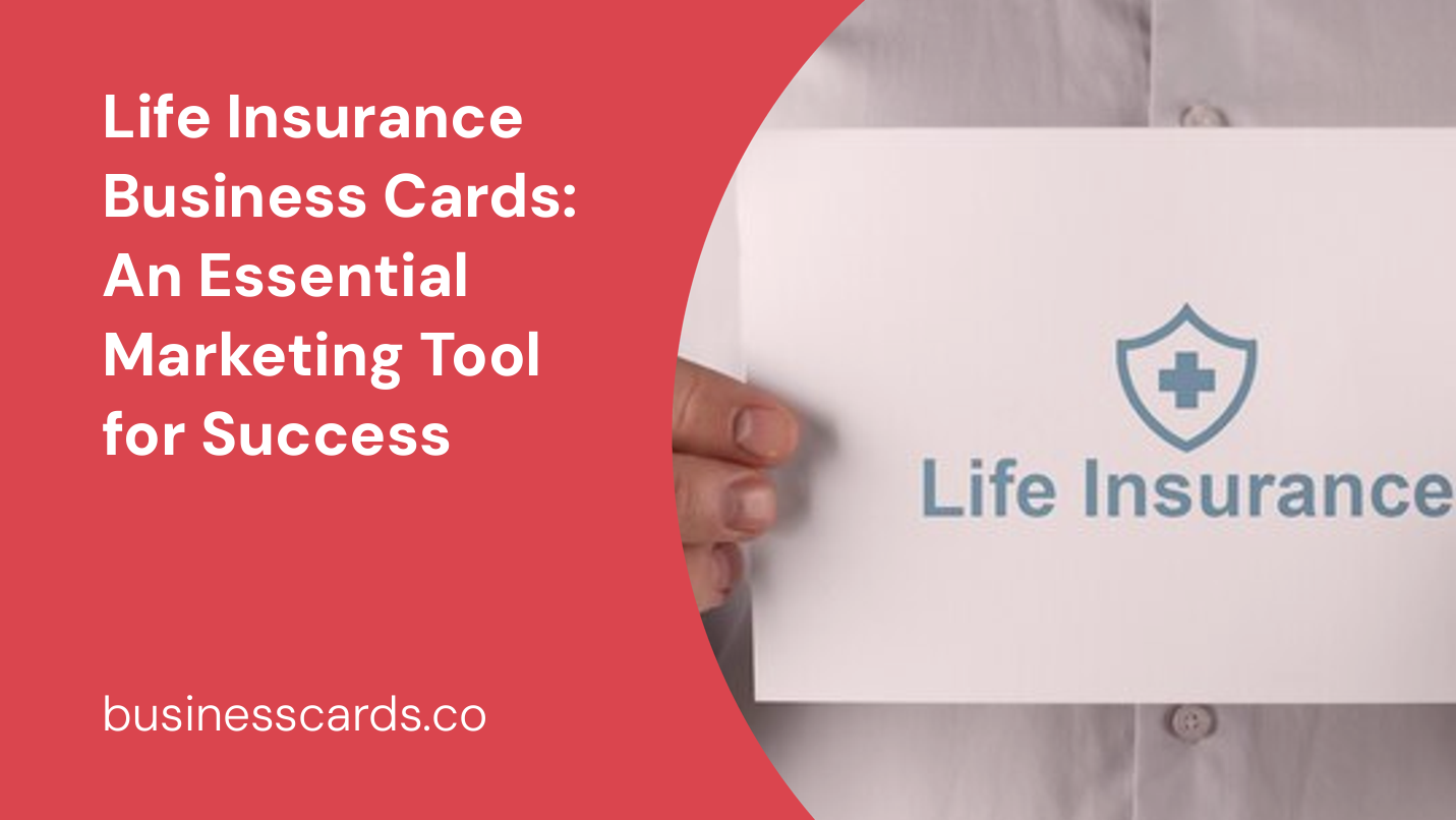 life insurance business cards an essential marketing tool for success