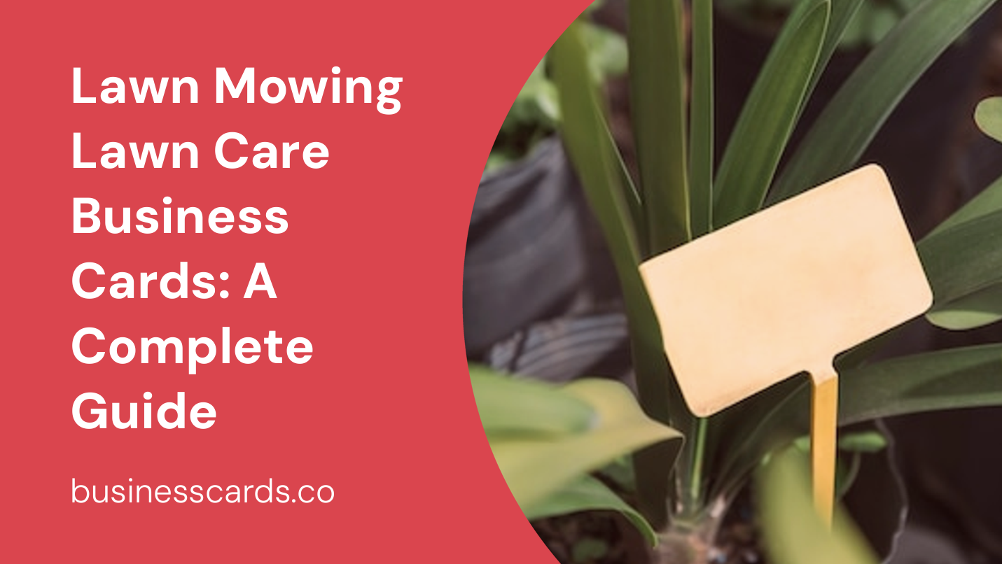 lawn mowing lawn care business cards a complete guide