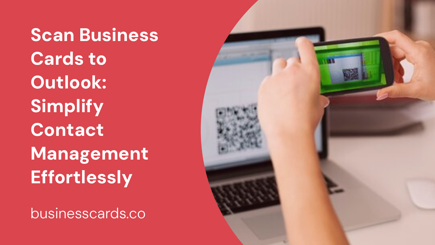 scan business cards to outlook simplify contact management effortlessly