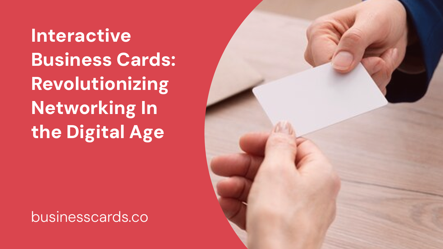 interactive business cards revolutionizing networking in the digital age
