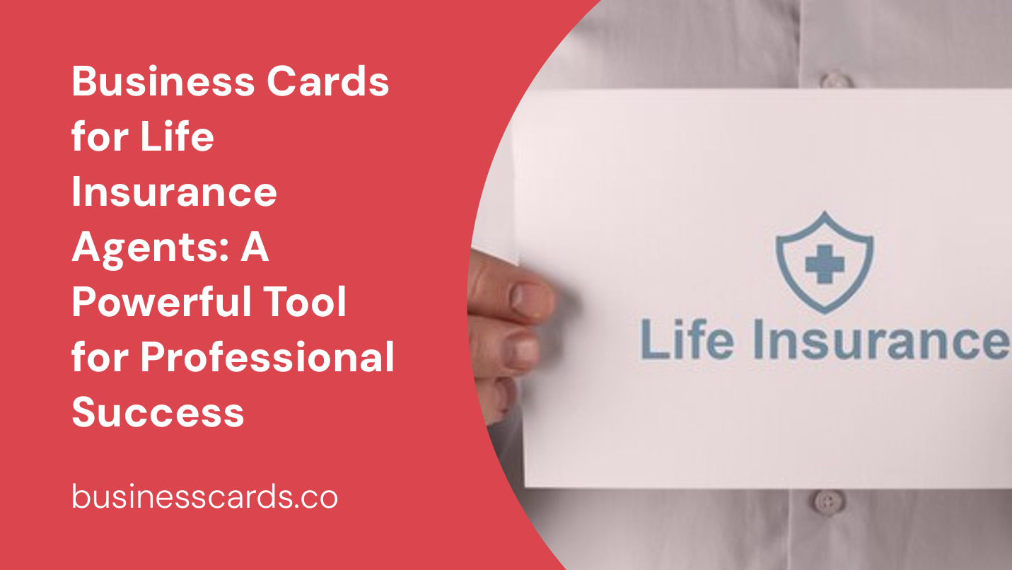 business cards for life insurance agents a powerful tool for professional success