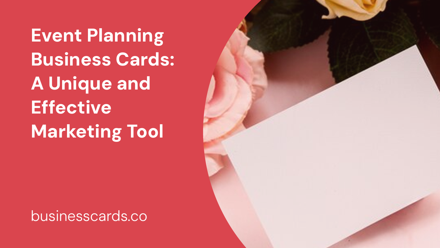 event planning business cards a unique and effective marketing tool