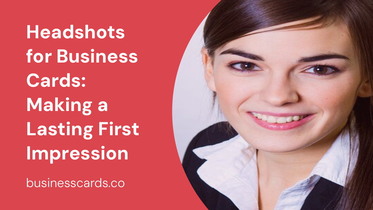 headshots for business cards making a lasting first impression