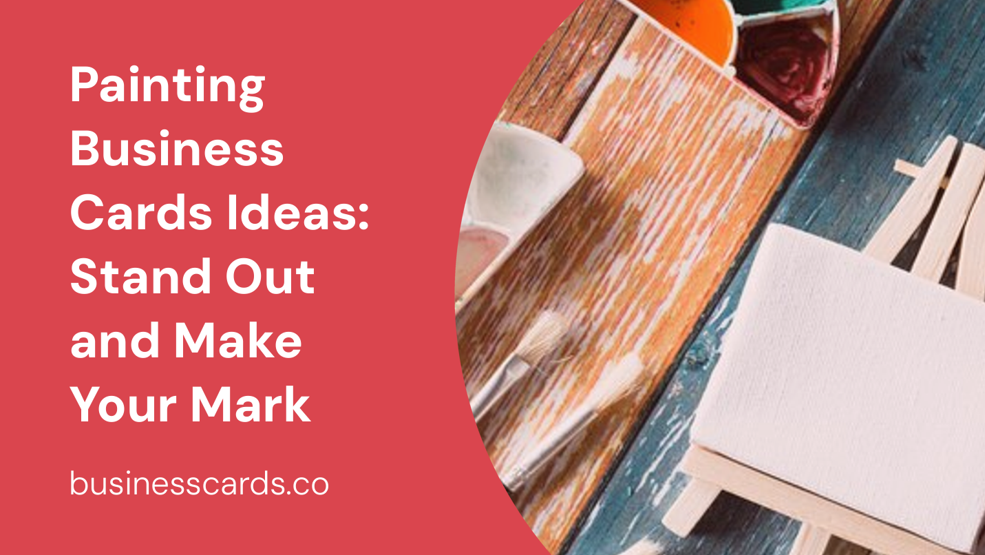 painting business cards ideas stand out and make your mark