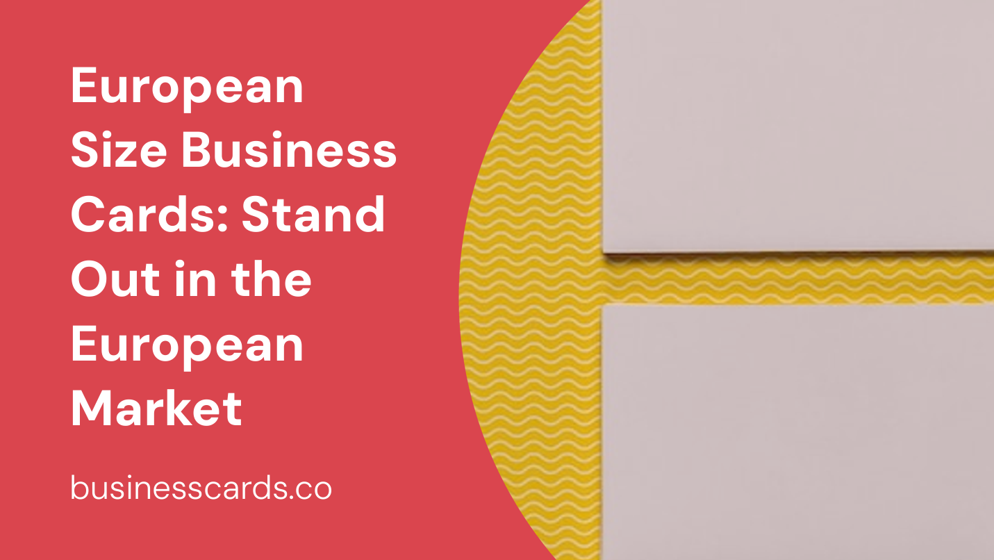 european size business cards stand out in the european market