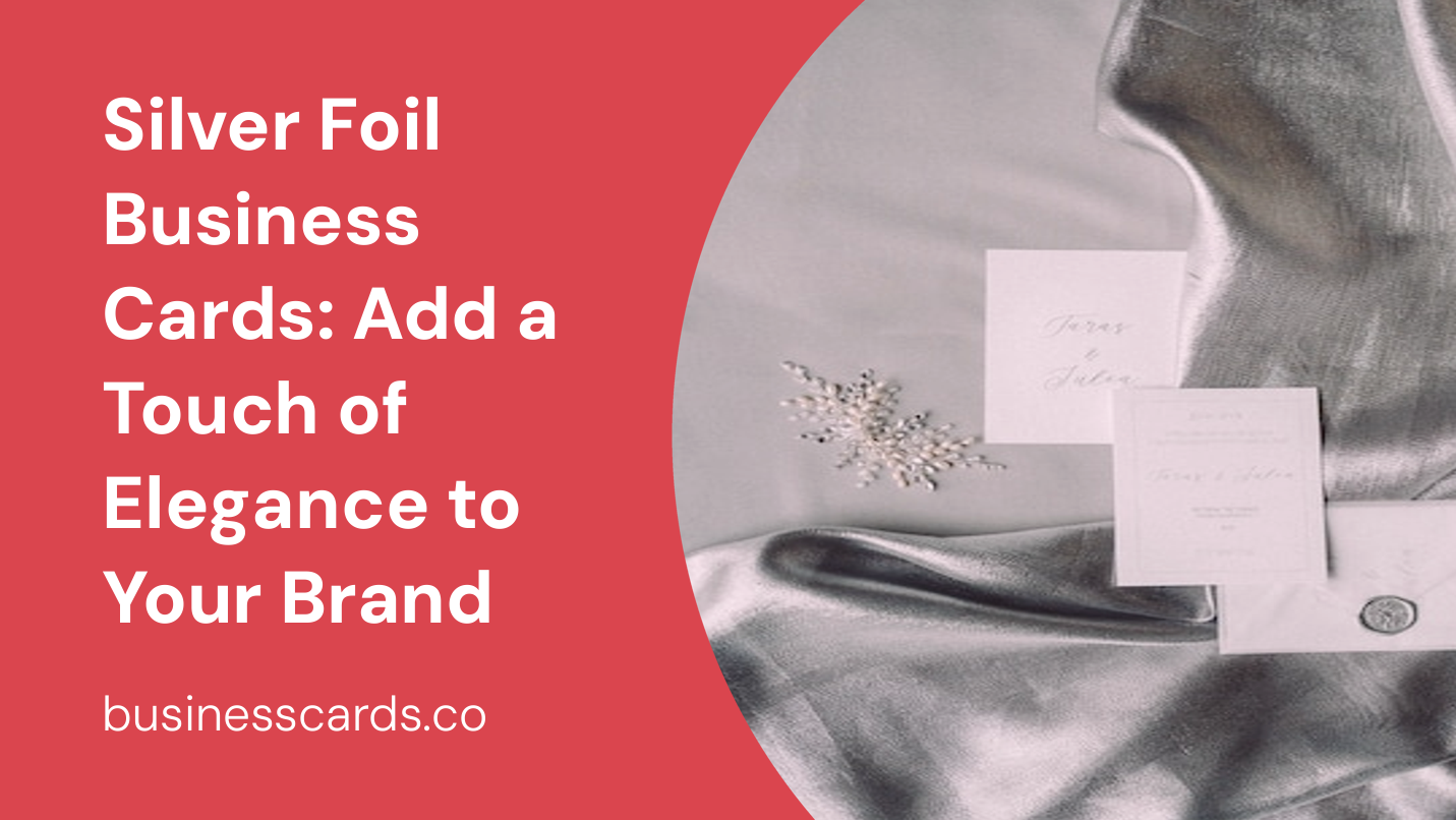 silver foil business cards add a touch of elegance to your brand