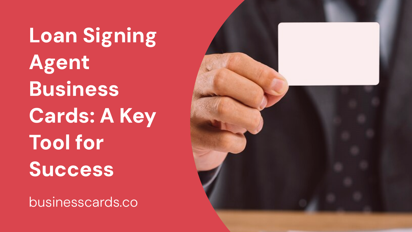 loan signing agent business cards a key tool for success