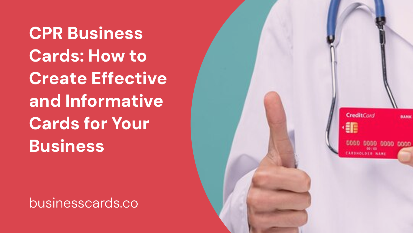 cpr business cards how to create effective and informative cards for your business