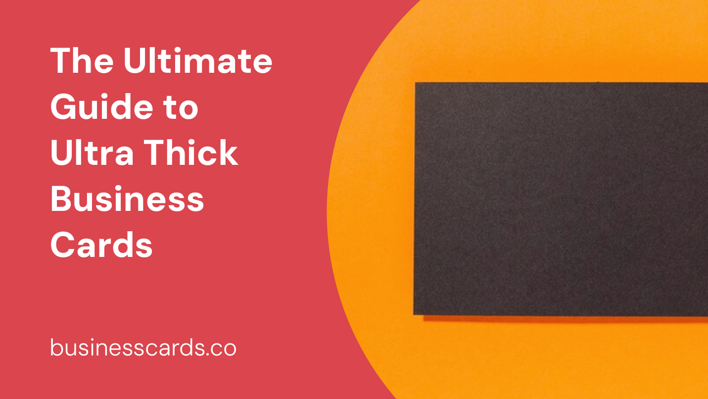 the ultimate guide to ultra thick business cards