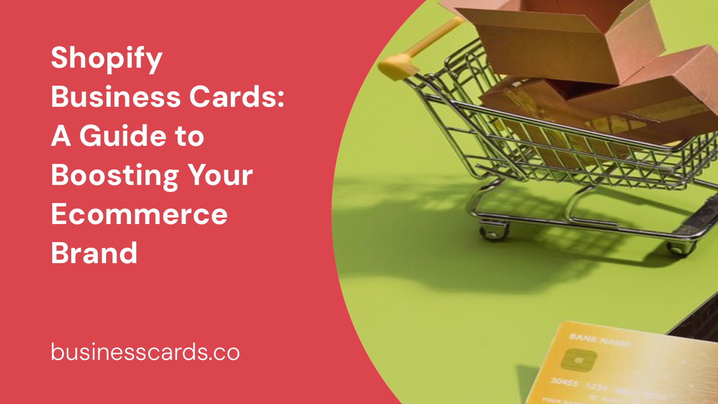 shopify business cards a guide to boosting your ecommerce brand