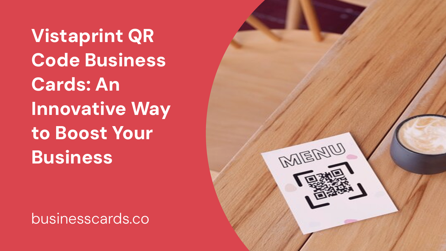 vistaprint qr code business cards an innovative way to boost your business