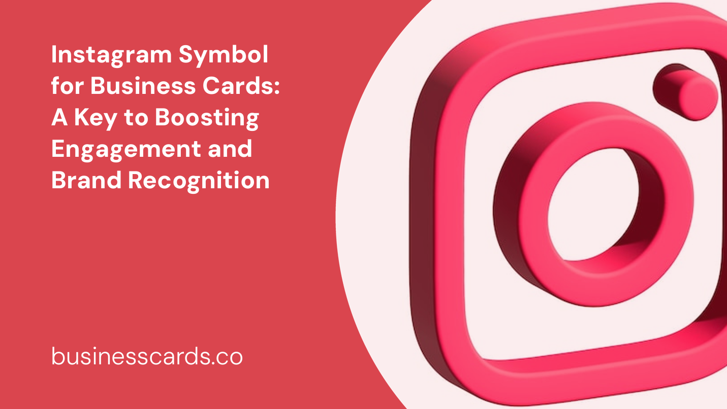 instagram symbol for business cards a key to boosting engagement and brand recognition
