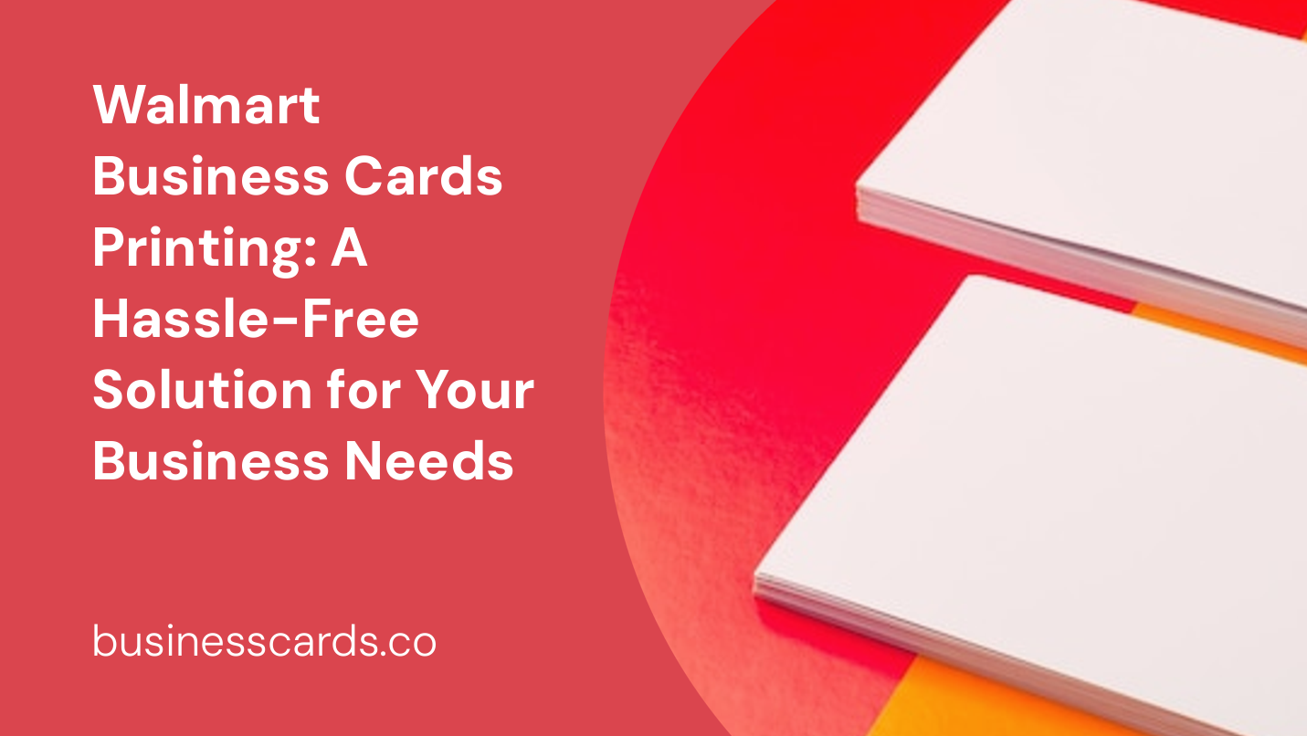 walmart business cards printing a hassle-free solution for your business needs
