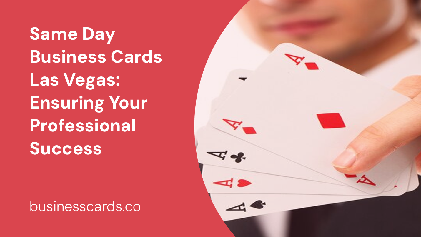 same day business cards las vegas ensuring your professional success