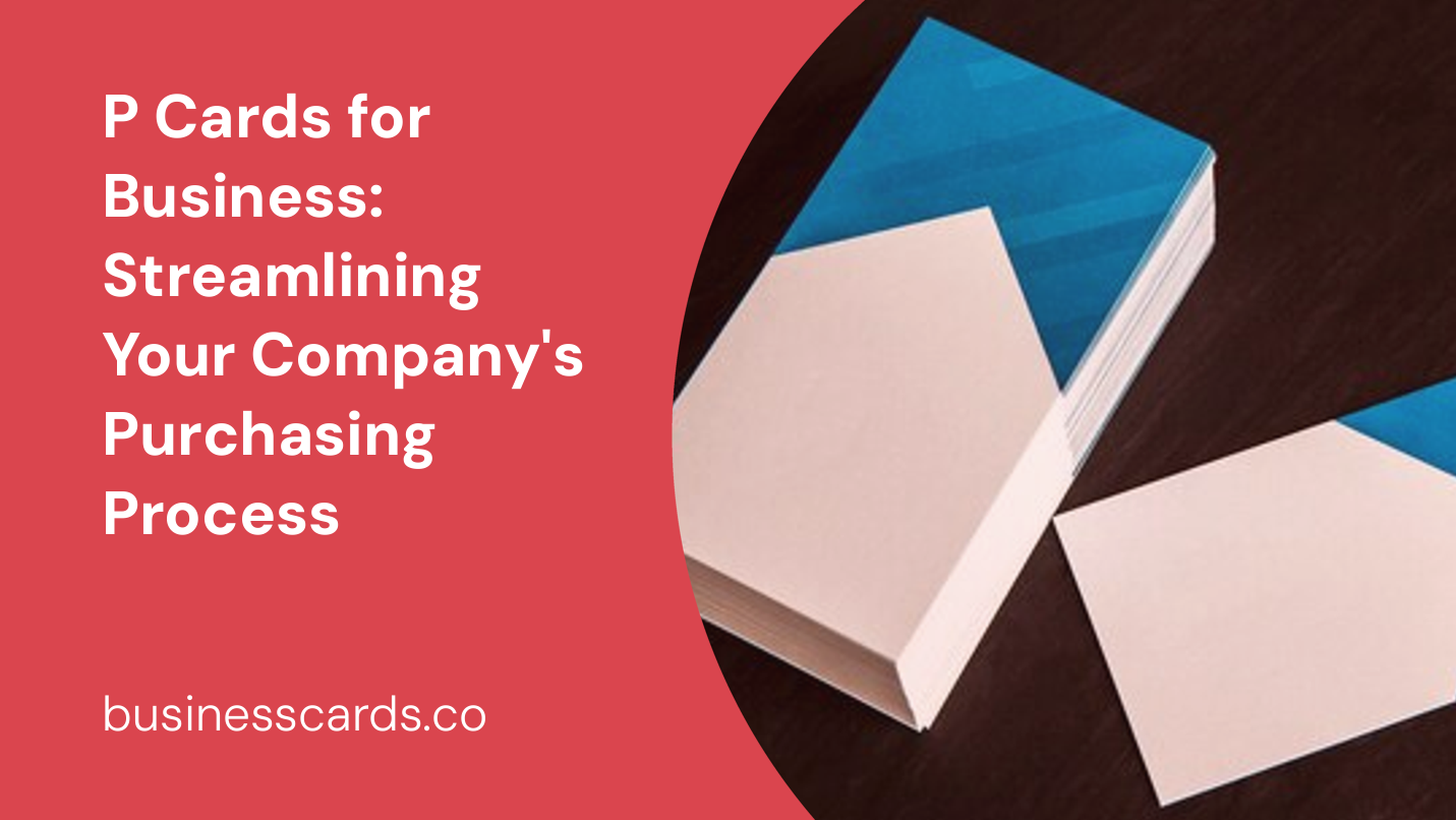 p cards for business streamlining your company s purchasing process