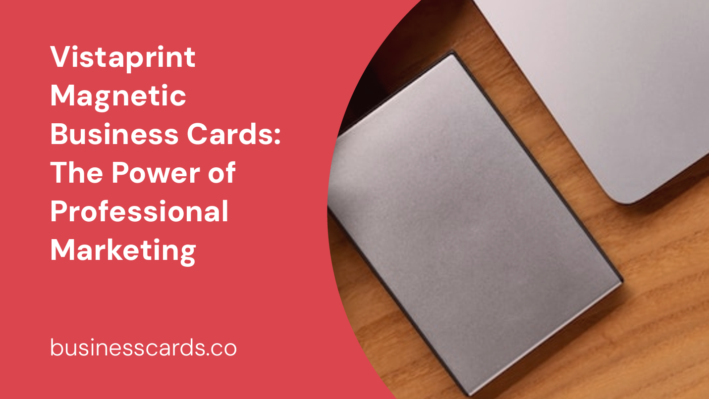 vistaprint magnetic business cards the power of professional marketing