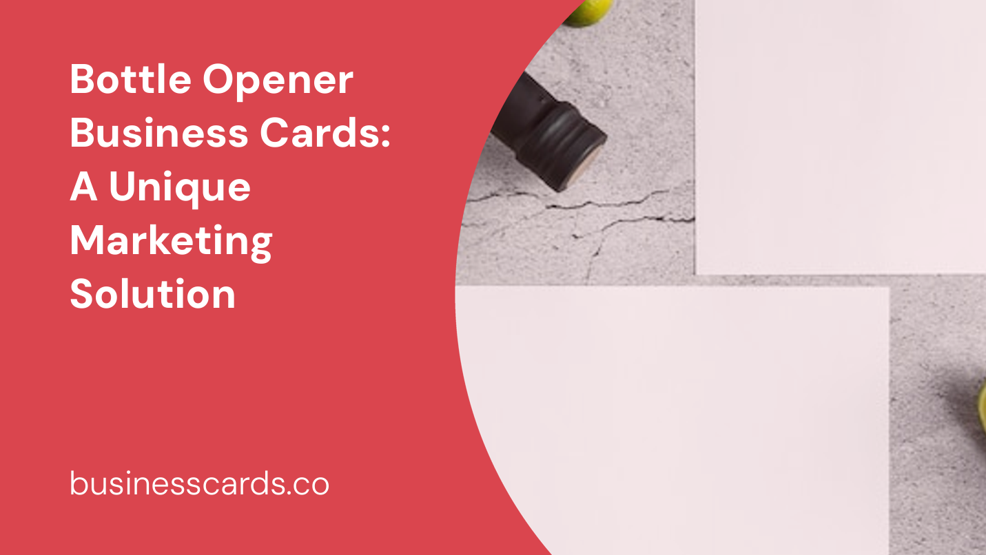 bottle opener business cards a unique marketing solution
