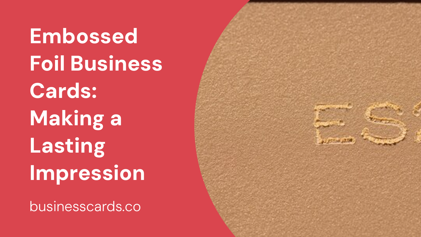 embossed foil business cards making a lasting impression