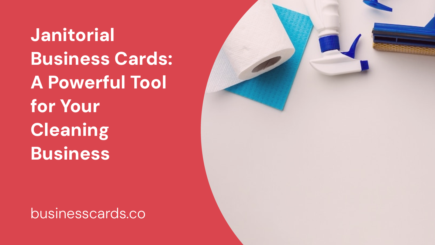 janitorial business cards a powerful tool for your cleaning business