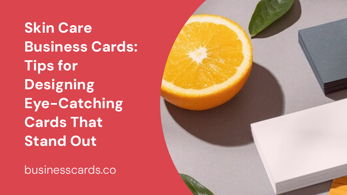 skin care business cards tips for designing eye-catching cards that stand out